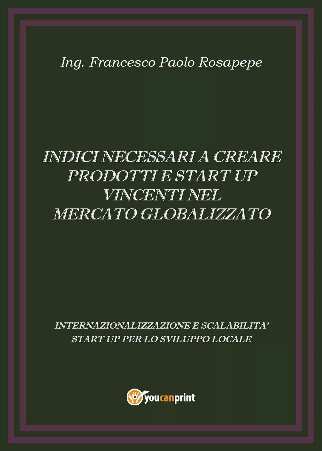 Indici necessari a creare prodotti e start up vincenti nel mercato globalizzato