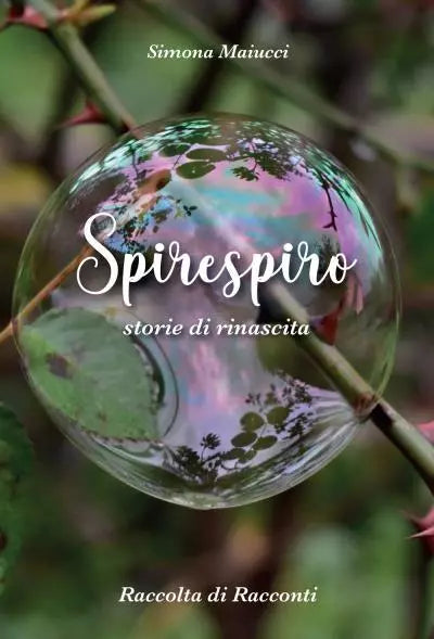 Spirespiro Storie di rinascita di Simona Maiucci