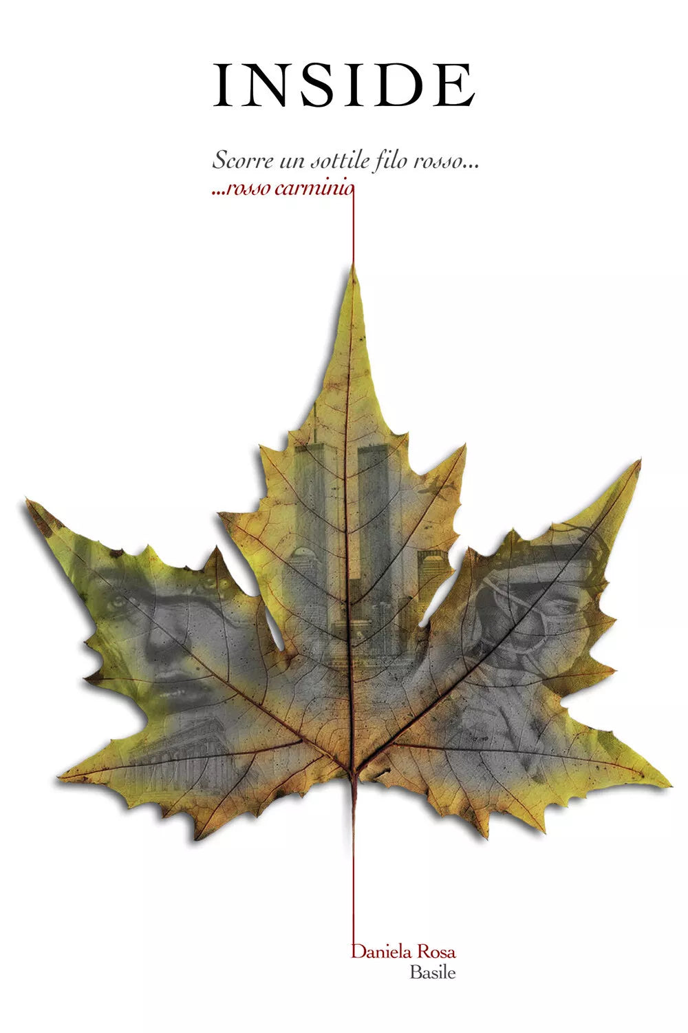 INSIDE Scorre un sottile filo rosso rosso carminio di Daniela Rosa Basile