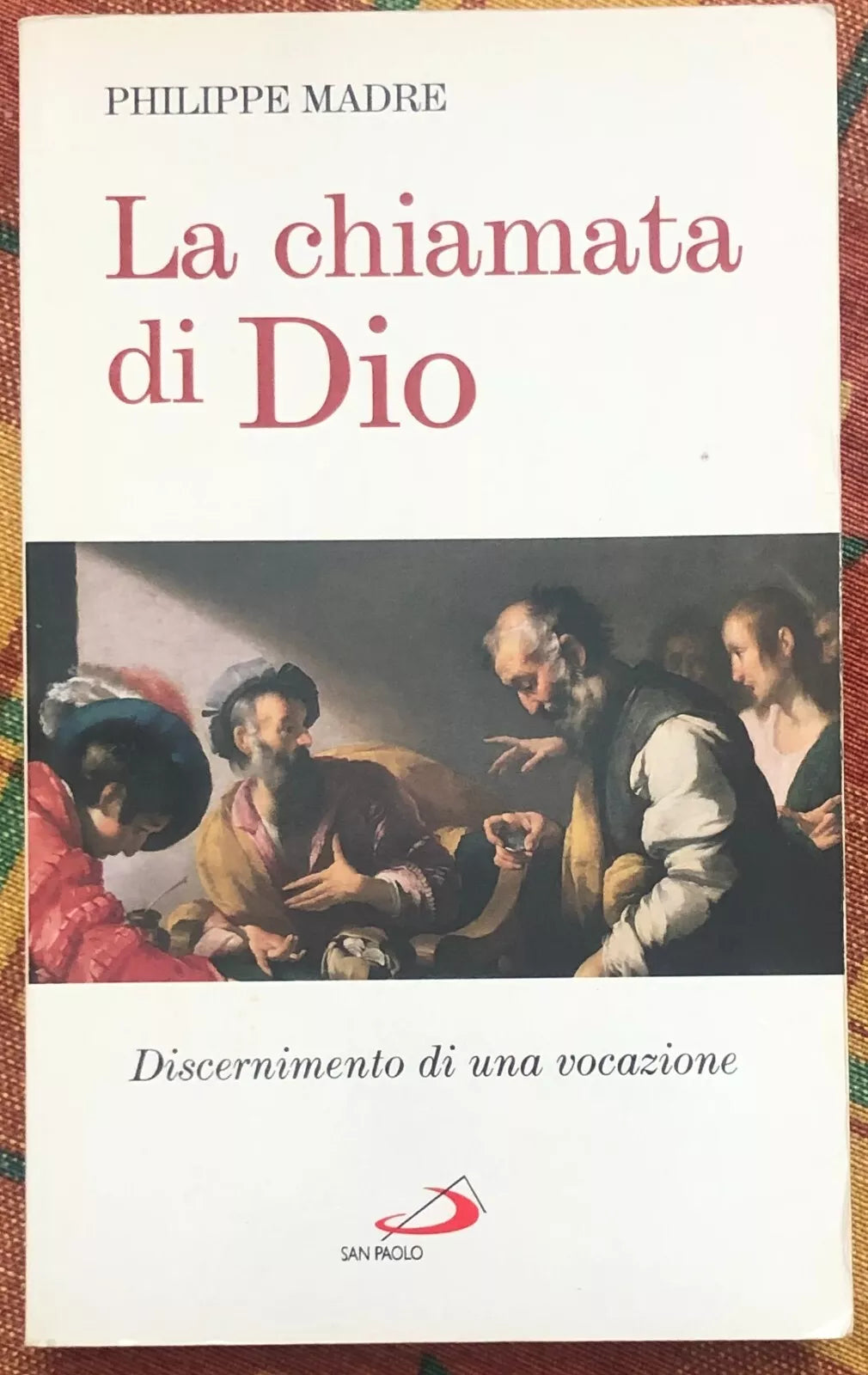 La chiamata di dio Discernimento di una vocazione di Philippe Madre