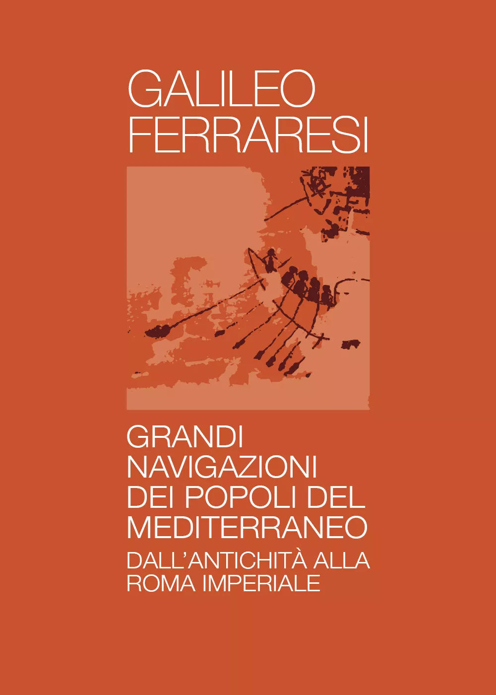 Grandi Navigazioni degli antichi popoli del Mediterraneo di Galileo Ferraresi,