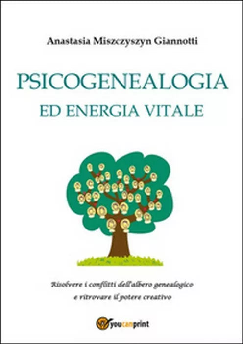 Psicogenealogia ed energia vitale -Anastasia Miszczyszyn Giannotti, 2015, Youc