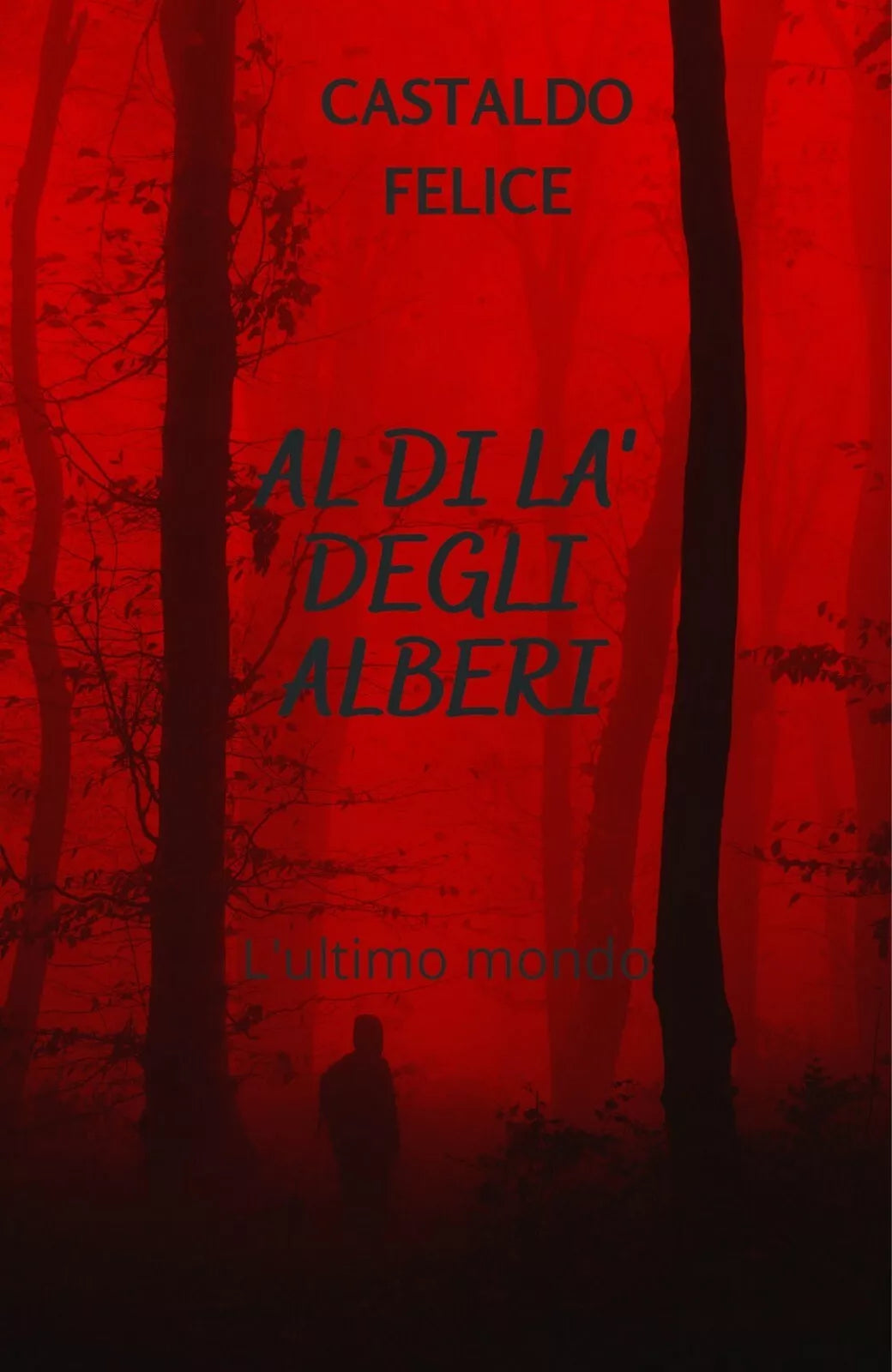 Al di la degli alberi di Castaldo Felice, 2020, Youcanprint