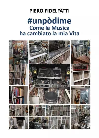 Come la musica ha cambiato la mia vita di Piero Fidelfatti