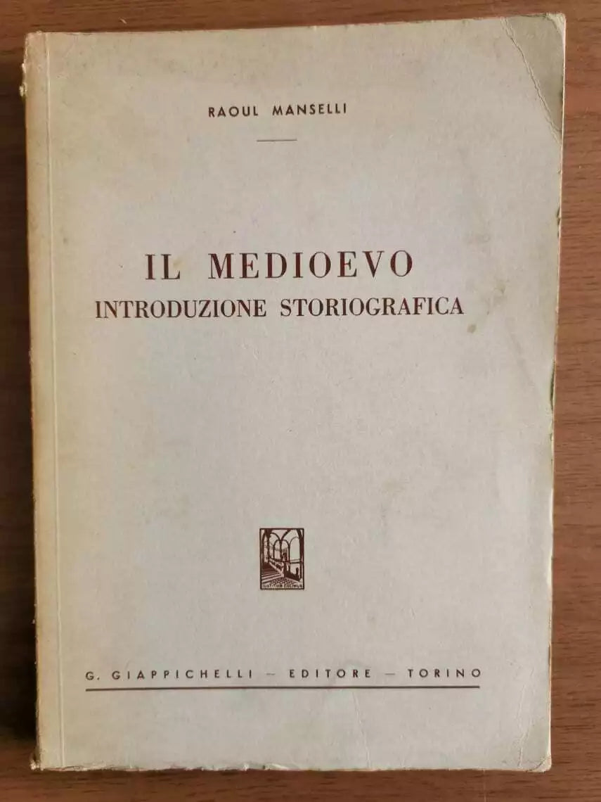 Il medioevo, introduzione storiografica - R. Manselli - Giappichelli - 1967 - AR