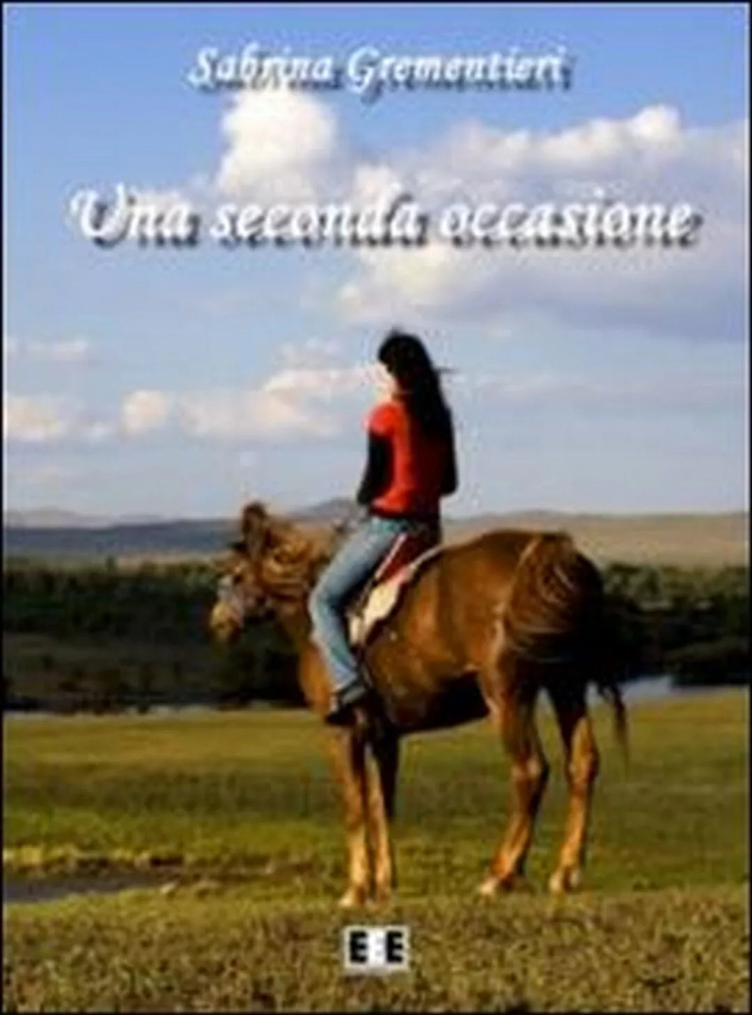 Una seconda occasione di Sabrina Grementieri, 2013, Eee-edizioni Esordienti