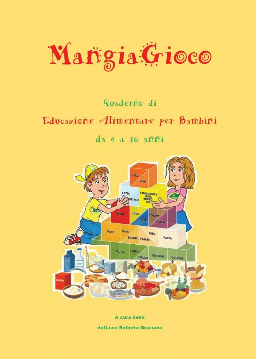 MangiaGioco. Quaderno di educazione alimentare per bambini da 6 a 10 anni, 2016