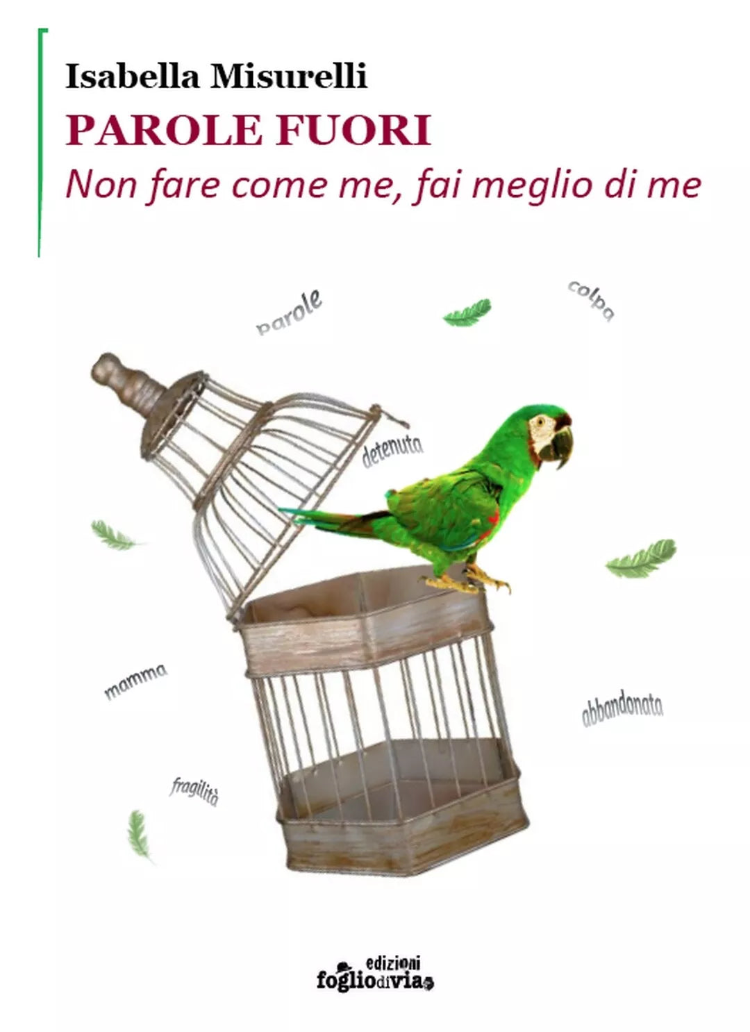 Parole fuori di Isabella Misurelli, Edizioni Foglio Di Via
