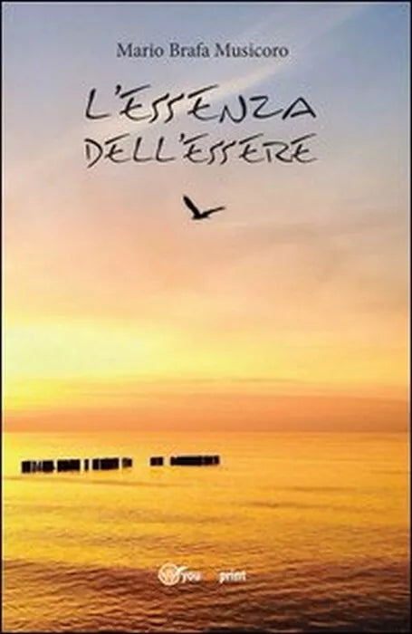 L’essenza dell’essere - Mario Brafa Musicoro, 2014, Youcanprint