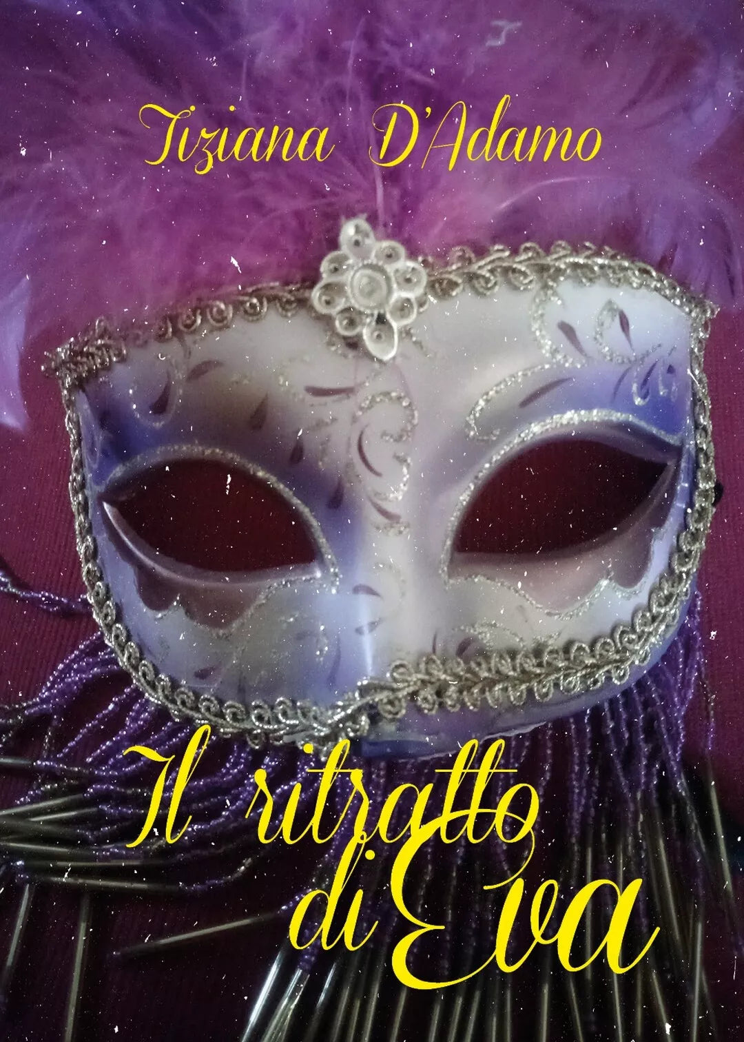 Il ritratto di Eva di Tiziana D’Adamo, 2019, Youcanprint