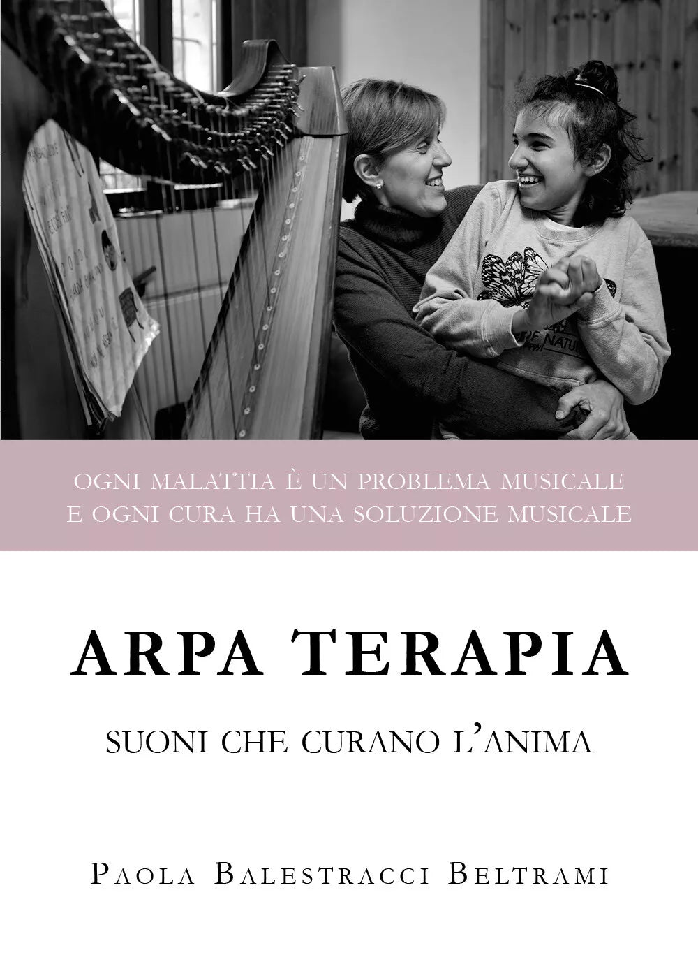 Arpa terapia. Suoni che curano l’anima di Paola Balestracci Beltrami, 2020, Yo