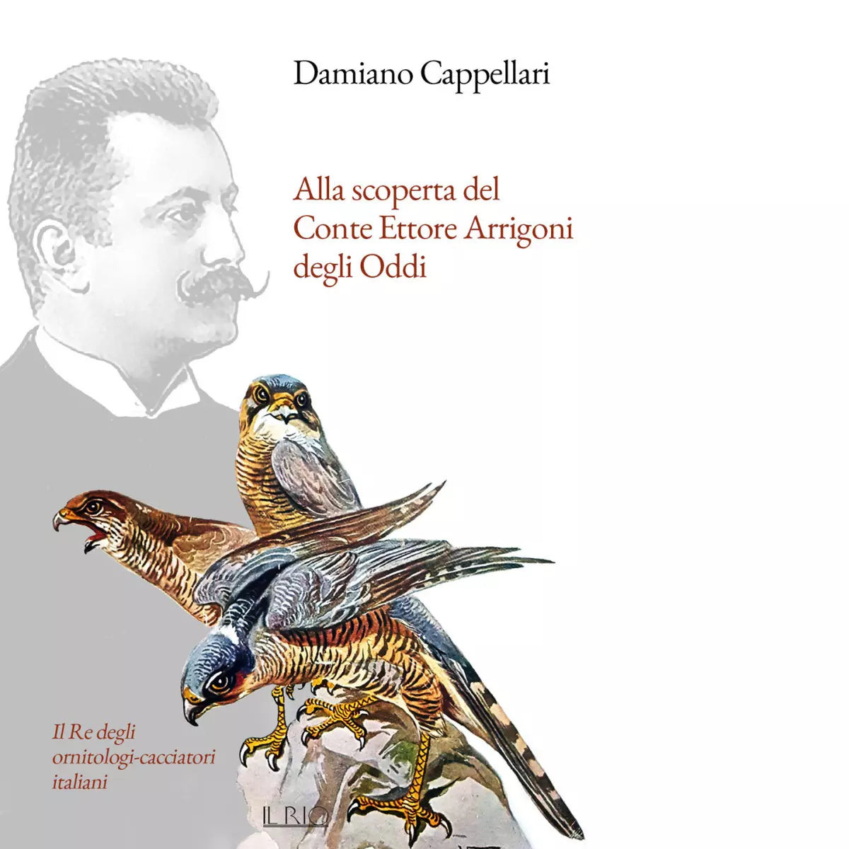 Alla scoperta del Conte Ettore Arrigoni degli Oddi di Damiano Cappellari