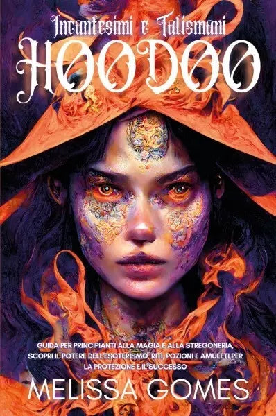 Incantesimi e Talismani Hoodoo Guida per Principianti alla Magia e alla Strego