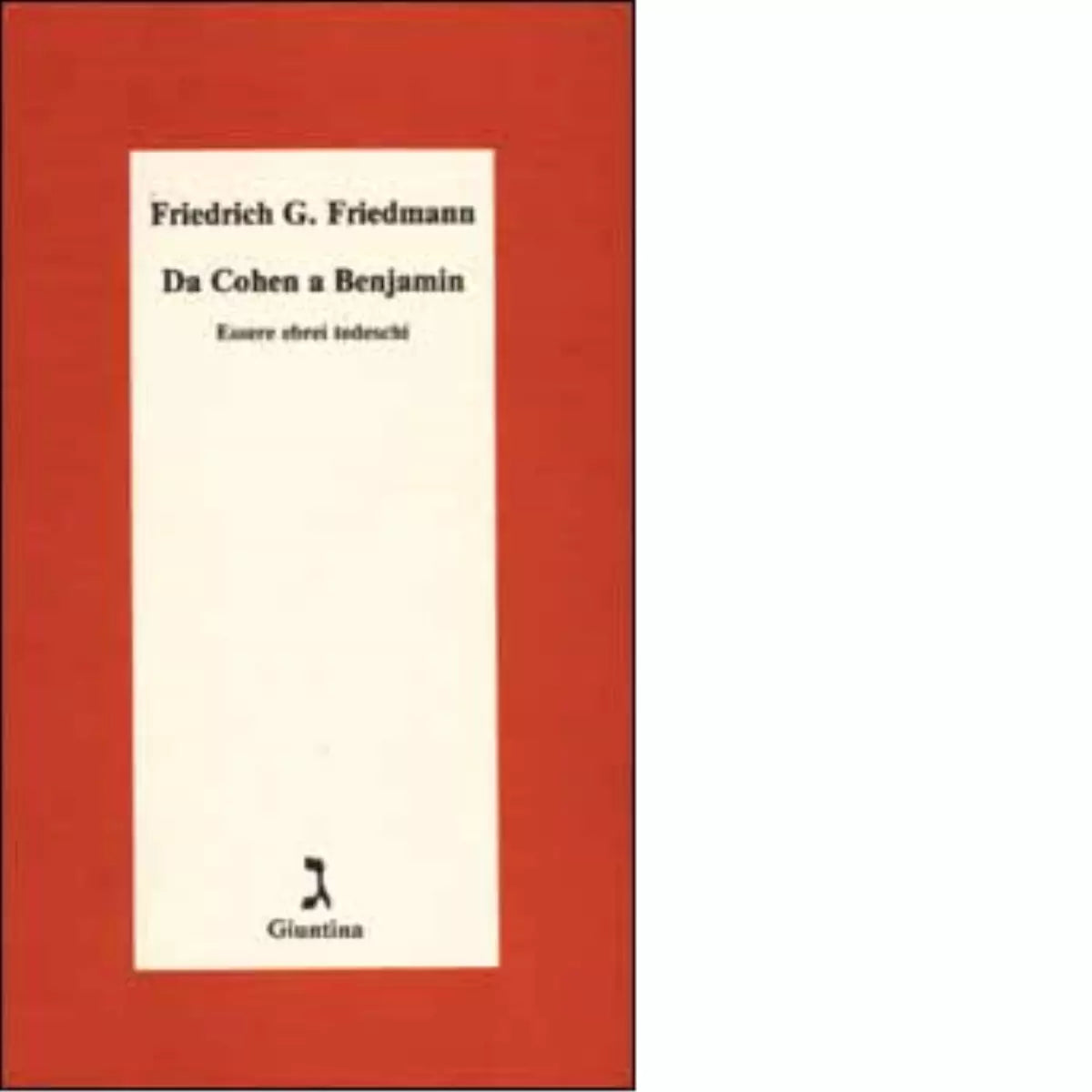 Da Cohen a Benjamin di Friedrich G Friedmann
