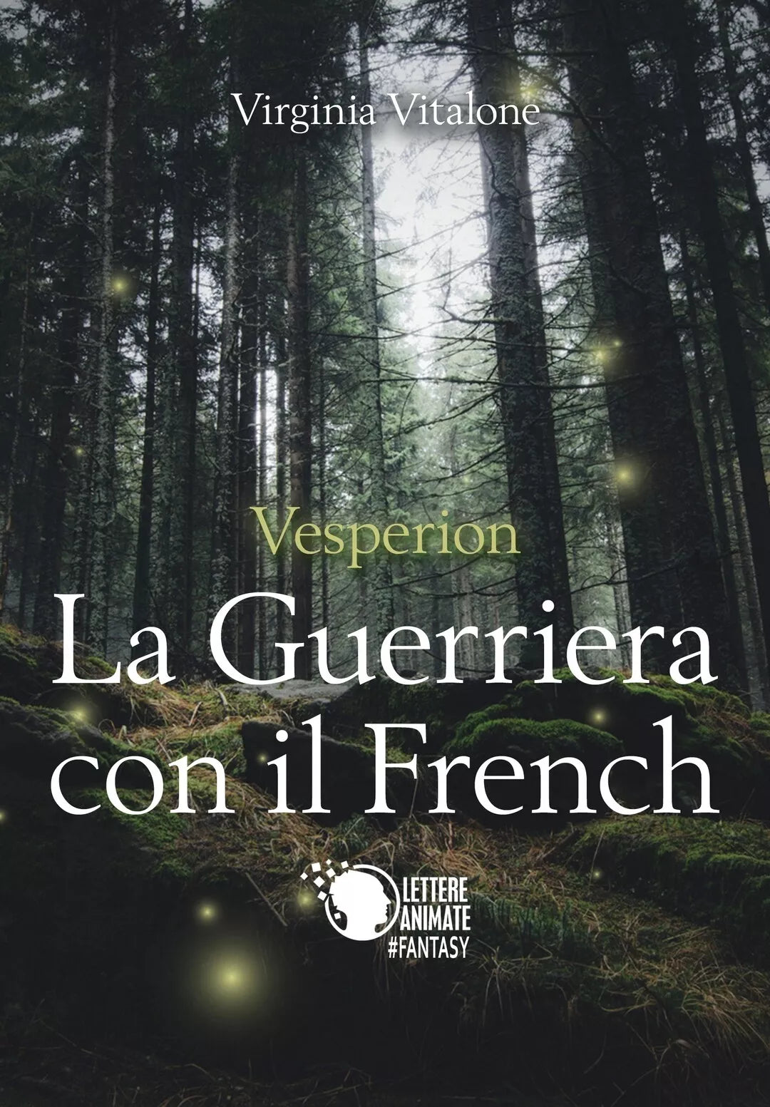 Vesperion: La guerriera con il french di Virginia Vitalone, 2016, Lettere A.