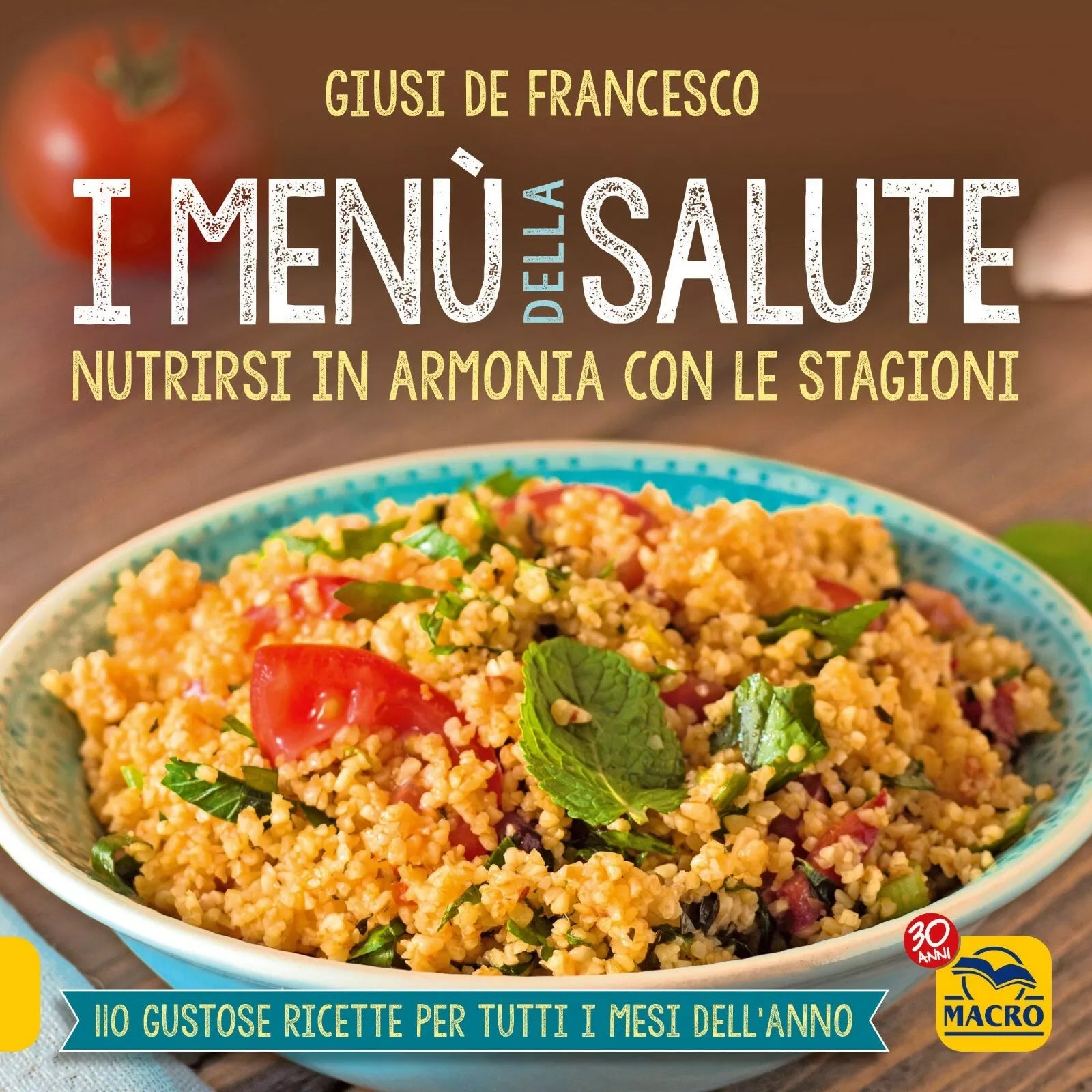 I Men della Salute Nutrirsi in armonia con le stagioni 110 gustose ricette pe