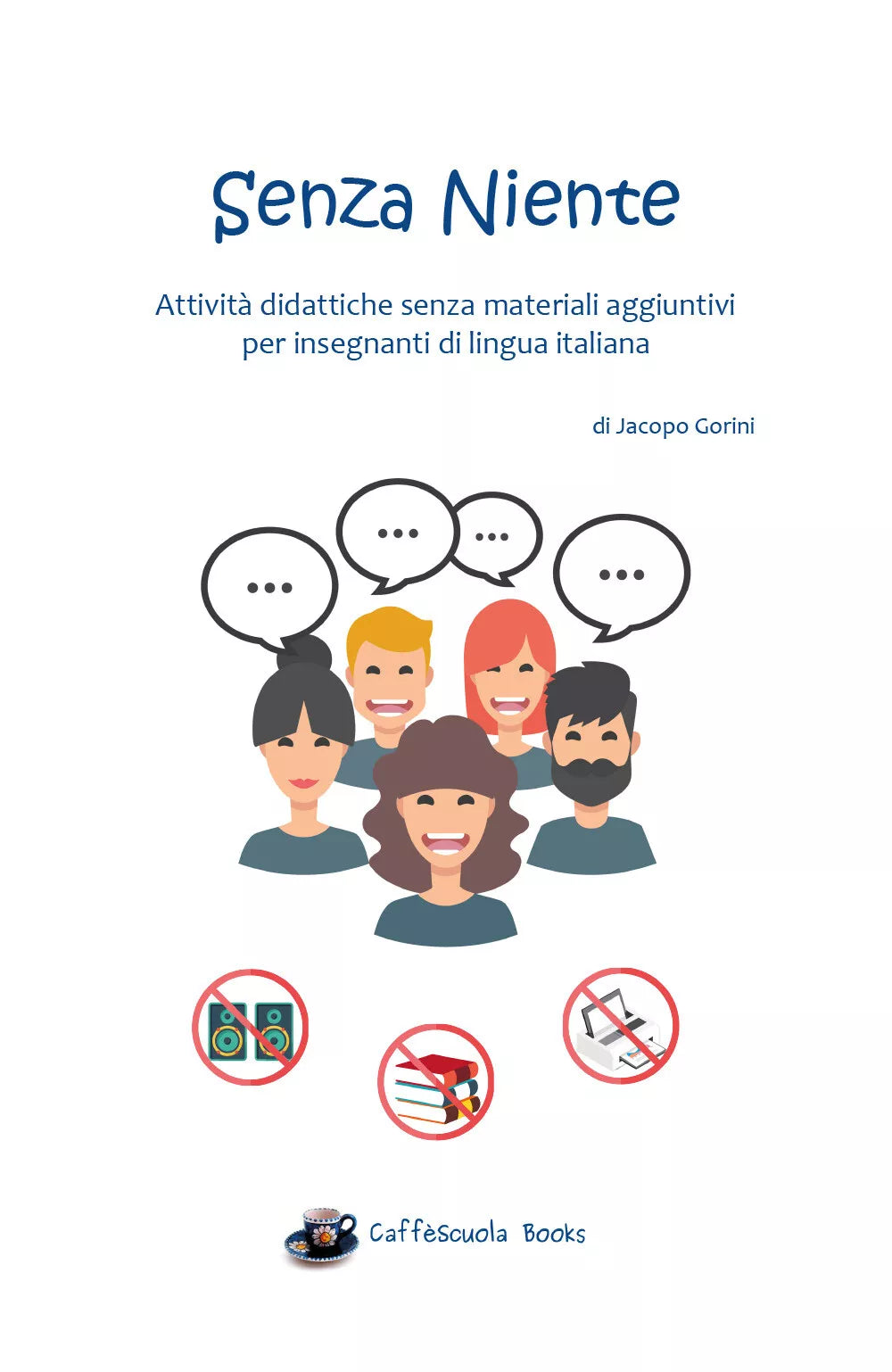 Senza Niente Attivita didattiche di Jacopo Gorini, 2020, Youcanprint