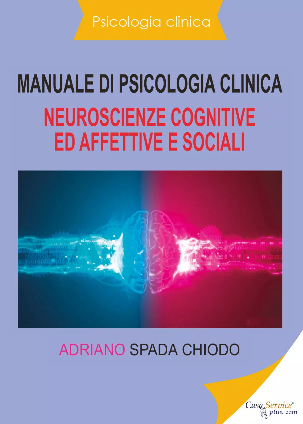 Manuale di psicologia clinica. Neuroscienze cognitive ed affettive e sociali di