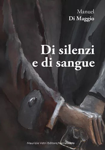 Di silenzi e di sangue di Manuel Di Maggio