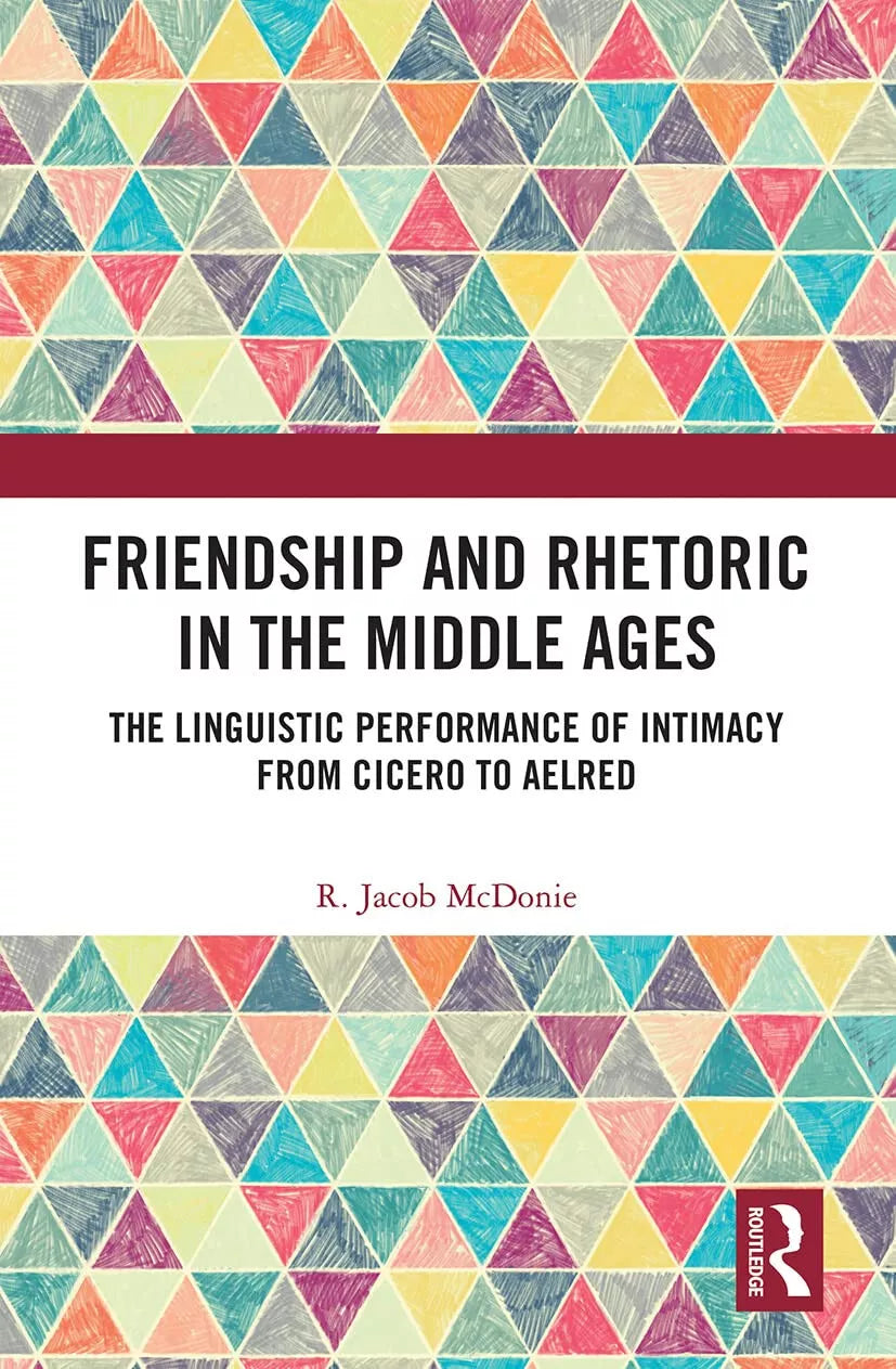 Friendship And Rhetoric In The Middle Ages
