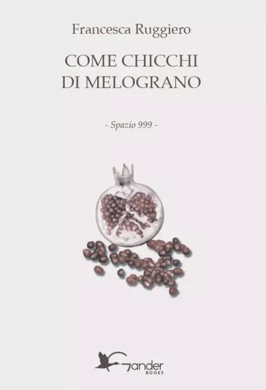 Come chicchi di melograno di Francesca Ruggiero