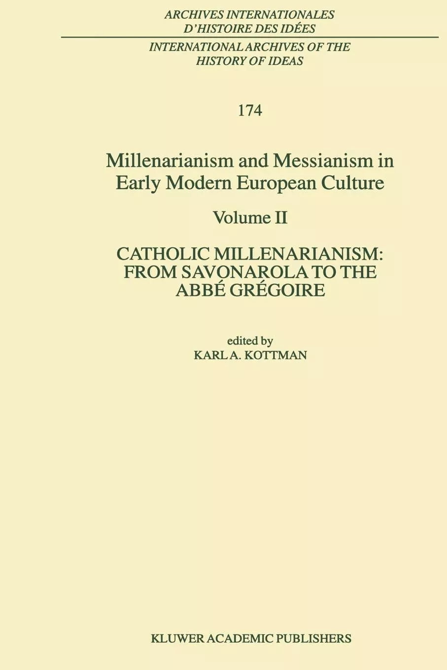 Millenarianism and Messianism in Early Modern European Culture Volume II