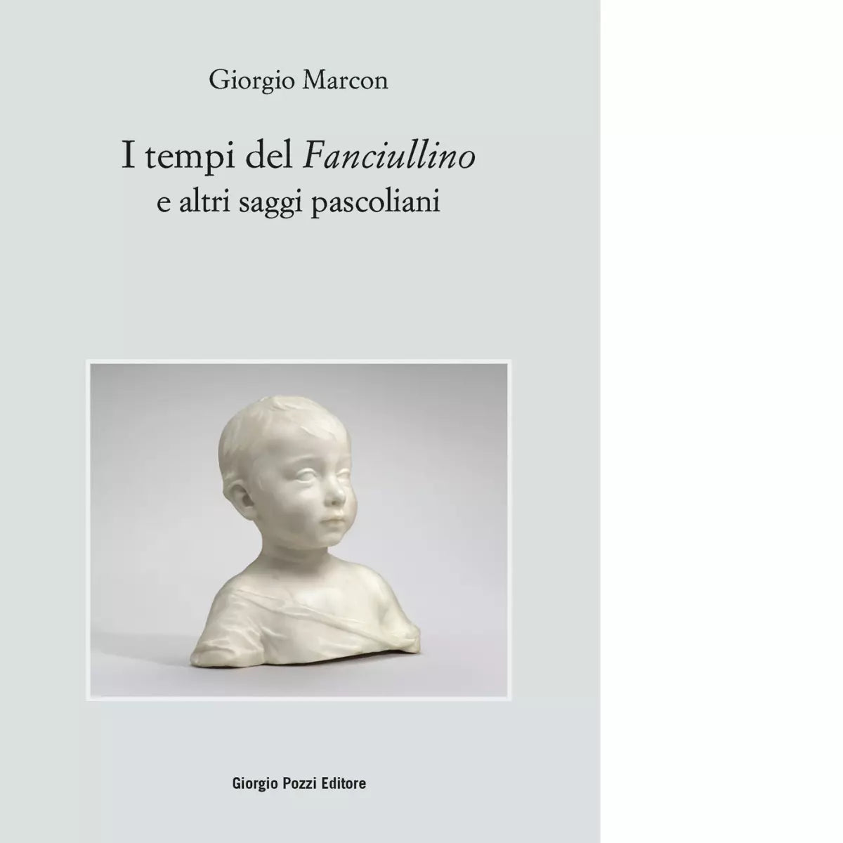 I tempi del Fanciullino e altri saggi pascoliani di Giorgio Marcon