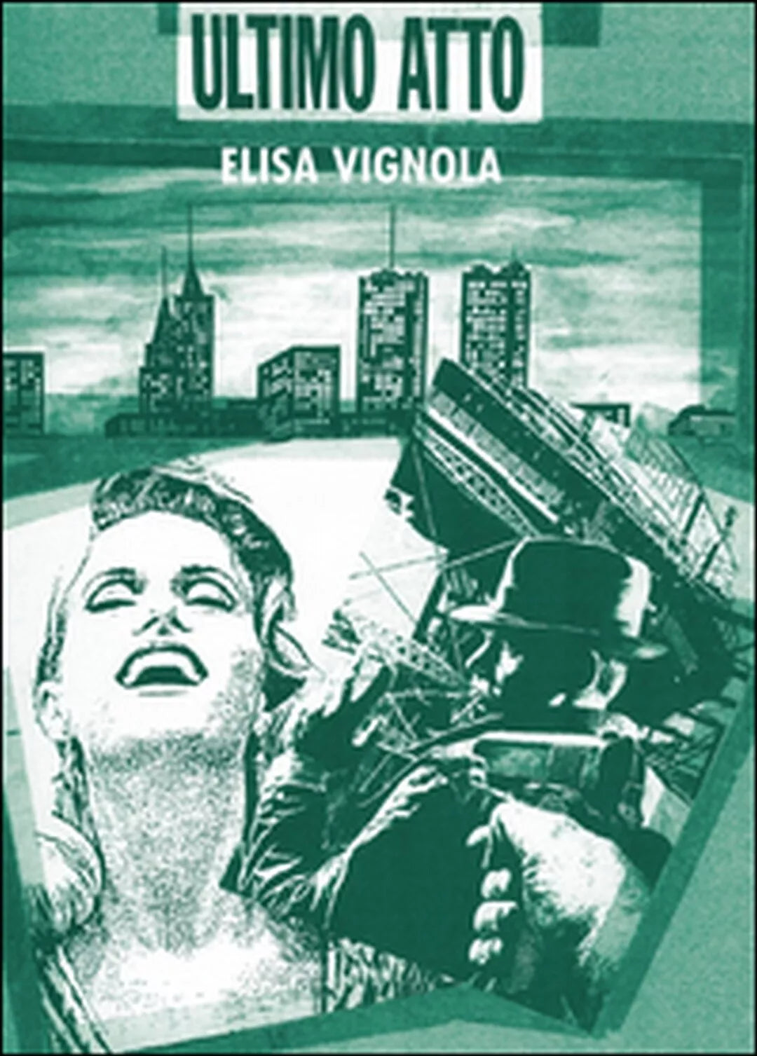 Ultimo atto di Elisa Vignola, 2014, Youcanprint