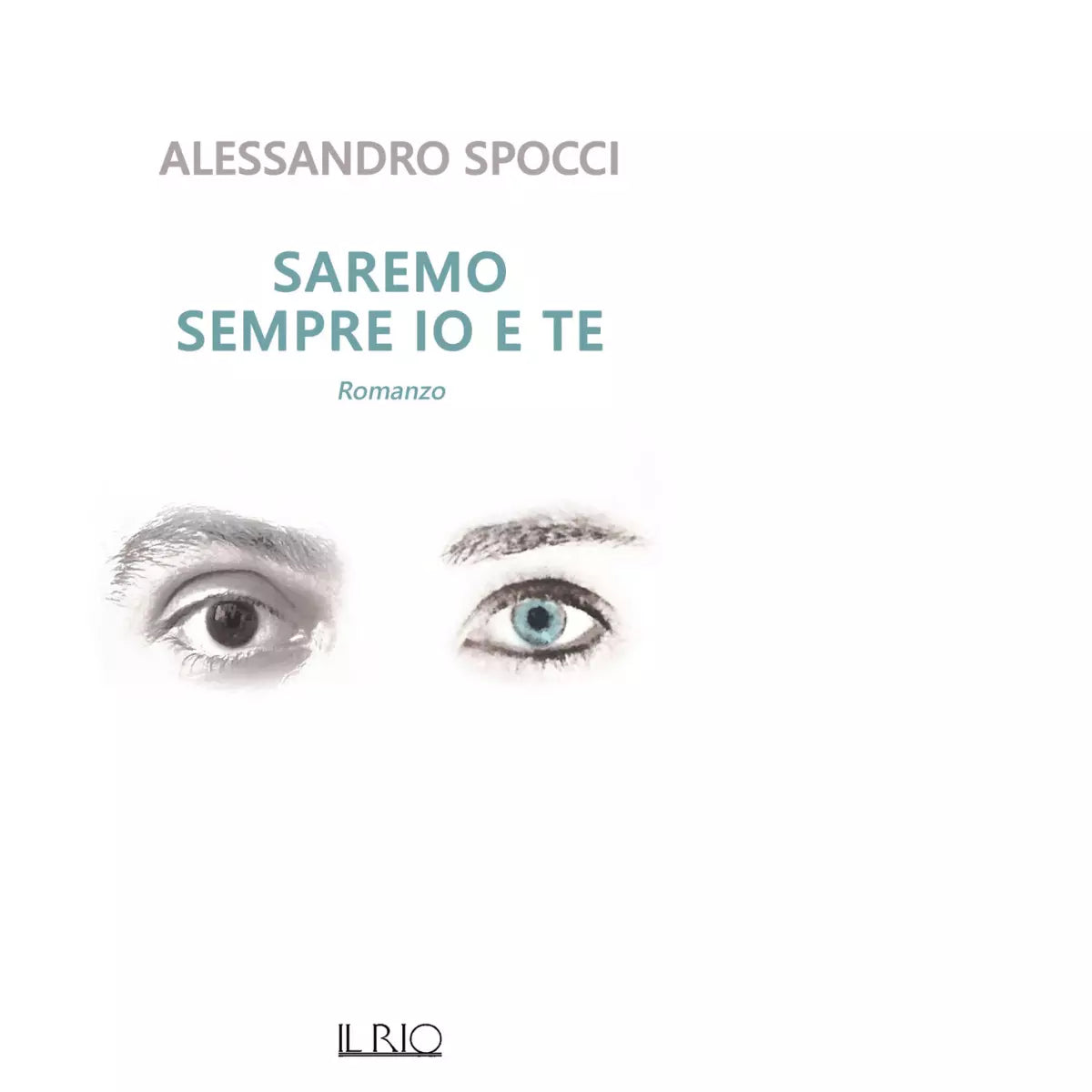 Saremo sempre io e te di Alessandro Spocci