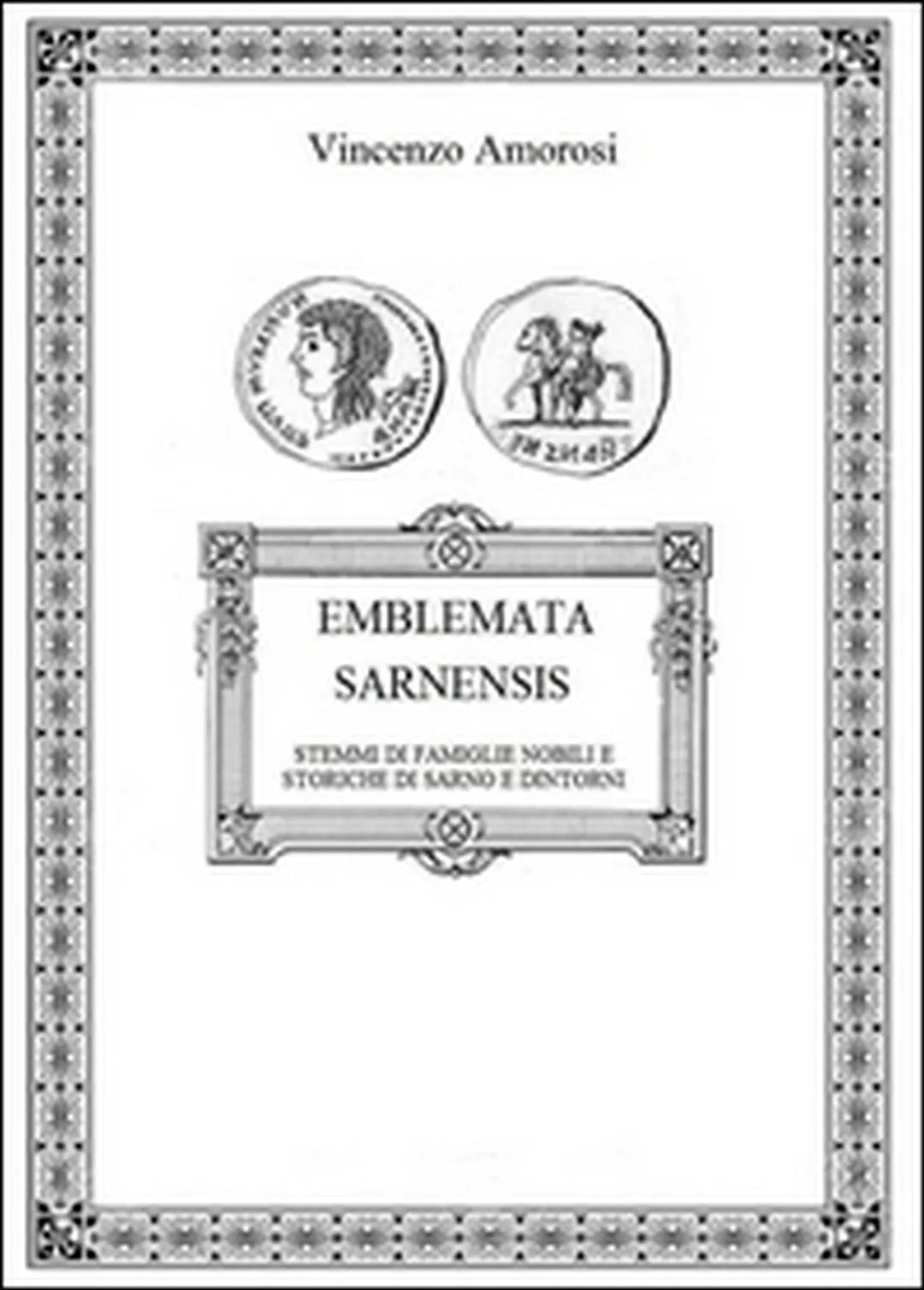 Emblemata Sarnensis di Vincenzo Amorosi, 2016, Youcanprint