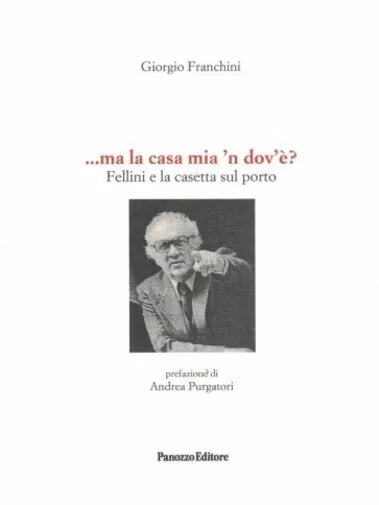 Ma la casa mia n dov Fellini e la casetta sul porto di Giorgio Franchini