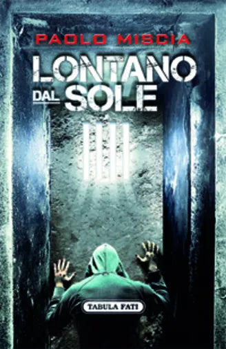 Lontano dal sole di Paolo Miscia, 2015, Tabula Fati