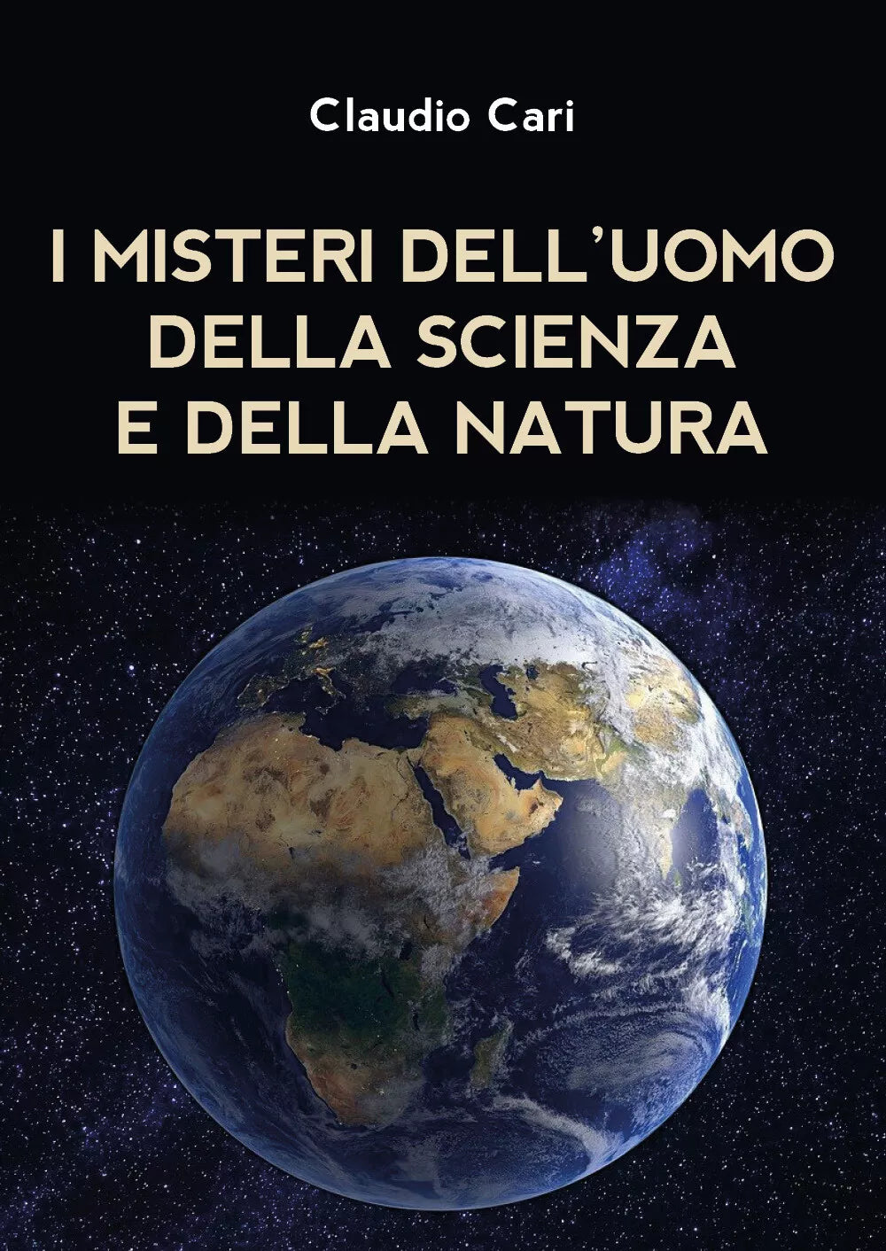 I misteri dell’uomo della scienza e della natura di Claudio Cari, 2020, Youcan