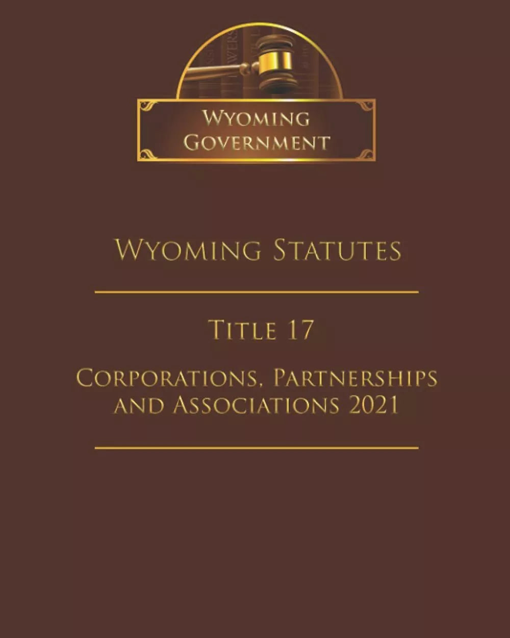 Wyoming Statutes Title 17 Corporations Partnerships and Associations 2021 di Wy