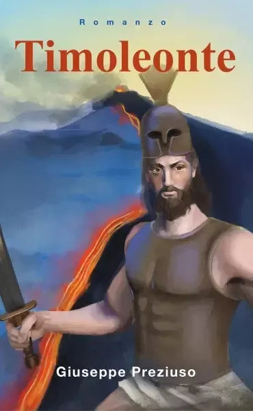 Timoleonte Il corinzio che divenne leggenda di Giuseppe Preziuso