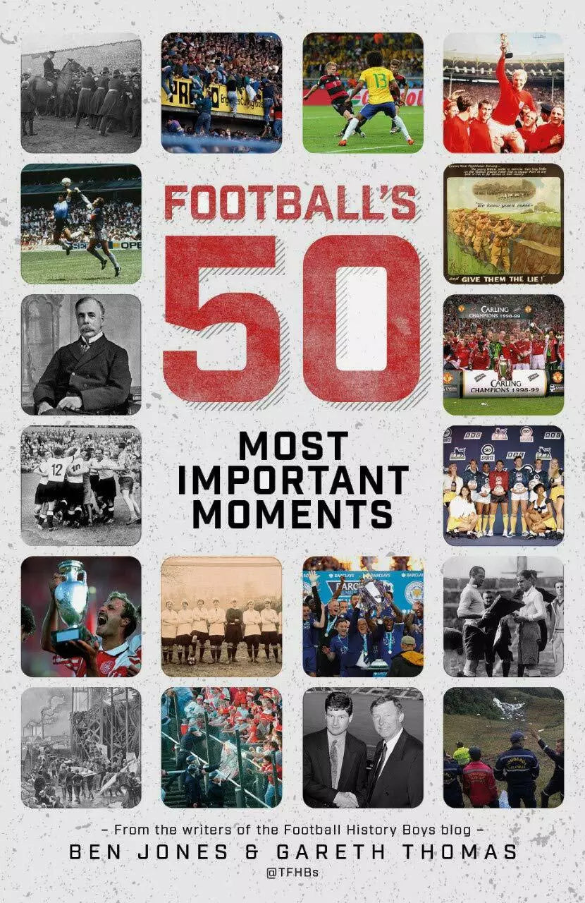 Football s 50 Most Important Moments