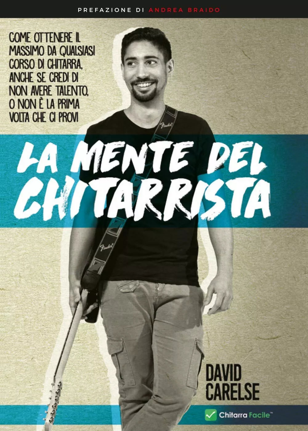 La mente del chitarrista. Come ottenere il massimo da qualsiasi corso di chitarr