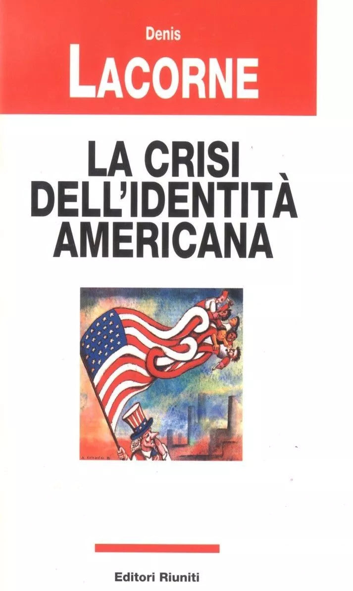 La crisi dell'identità americana - Lacorne Denis - 1999, Editori Riuniti - L