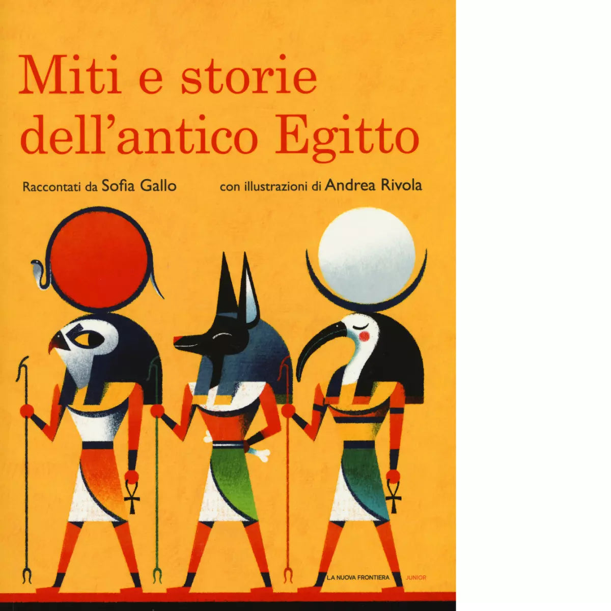 Miti e storie dell antico Egitto di Sofia Gallo