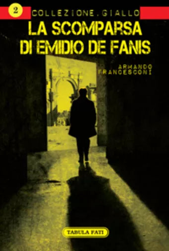 La scomparsa di Emidio De Fanis di Armando Francesconi, 2011, Tabula Fati