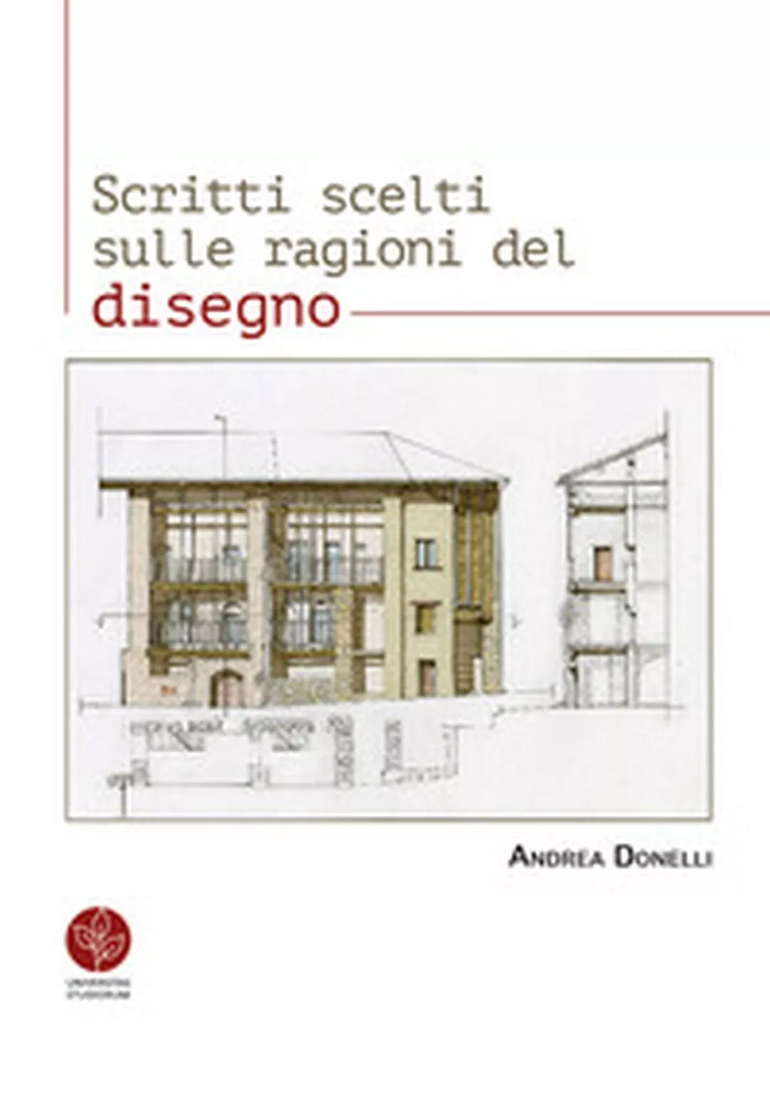 Scritti scelti sulle ragioni del disegno di Andrea Donelli, 2020, Youcanprint