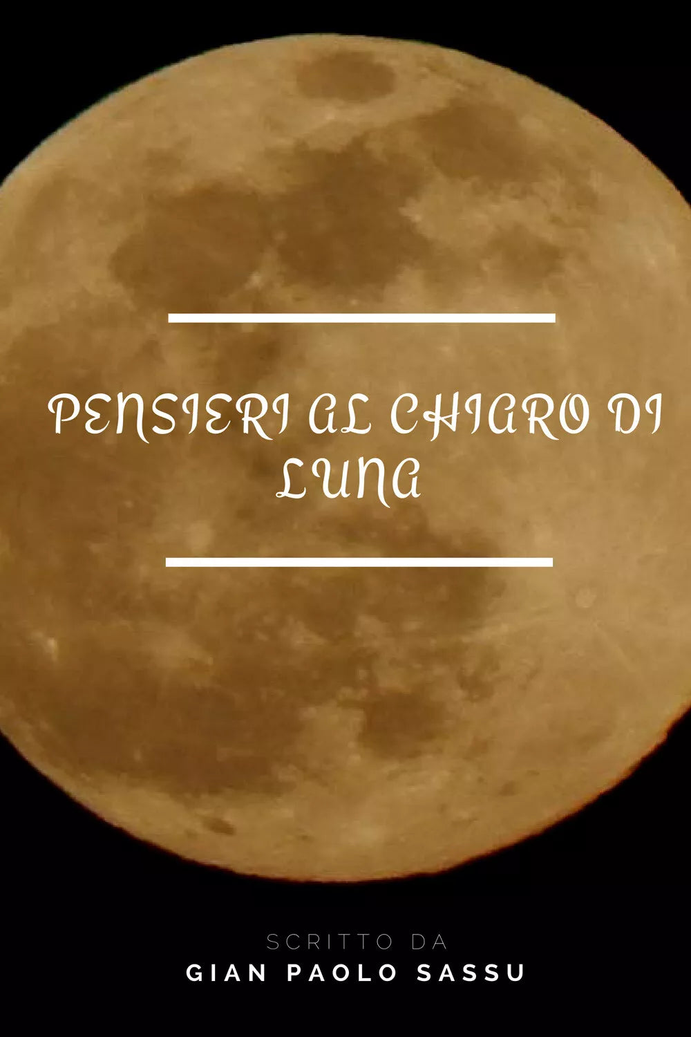 Pensiero al Chiaro di luna di Gian Paolo Sassu, 2018, Youcanprint