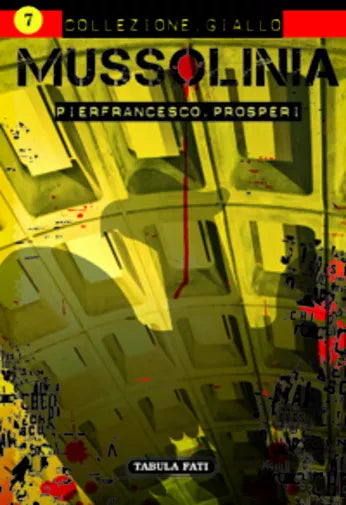 Mussolinia di Pierfrancesco Prosperi, 2016, Tabula Fati