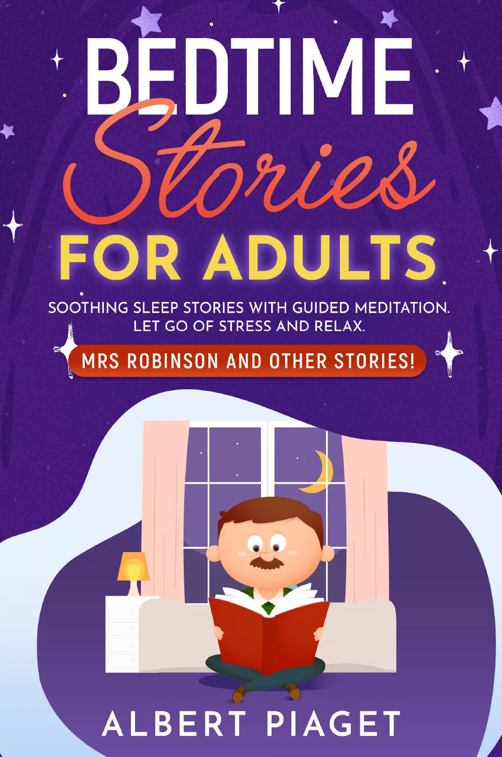 Bedtime Stories for Adults di Albert Piaget, 2021, Youcanprint