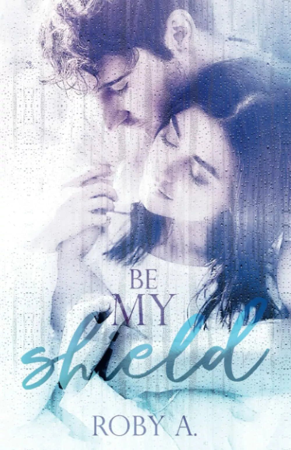 Be my shield di Roby A