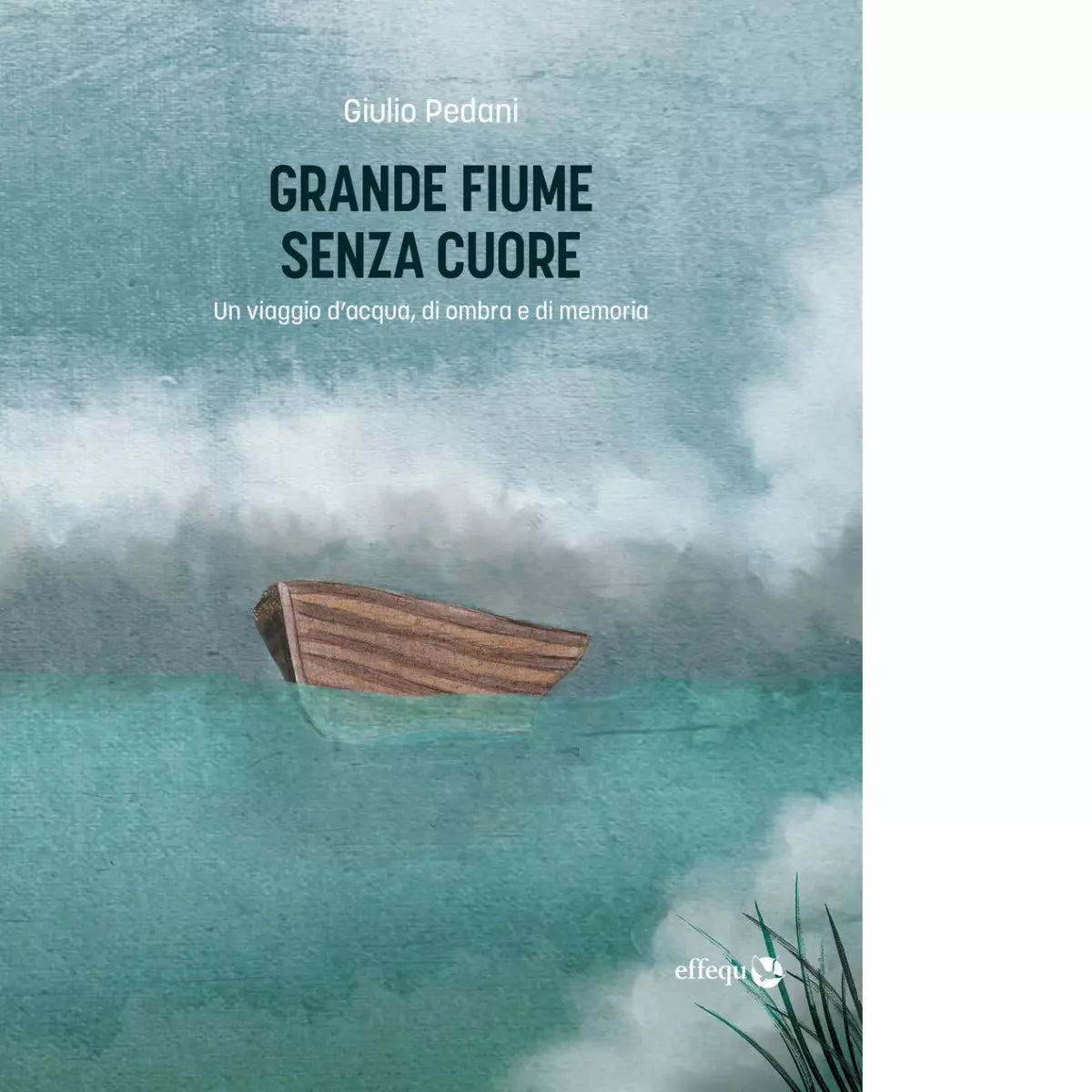 GRANDE FIUME SENZA CUORE di Pedani Giulio