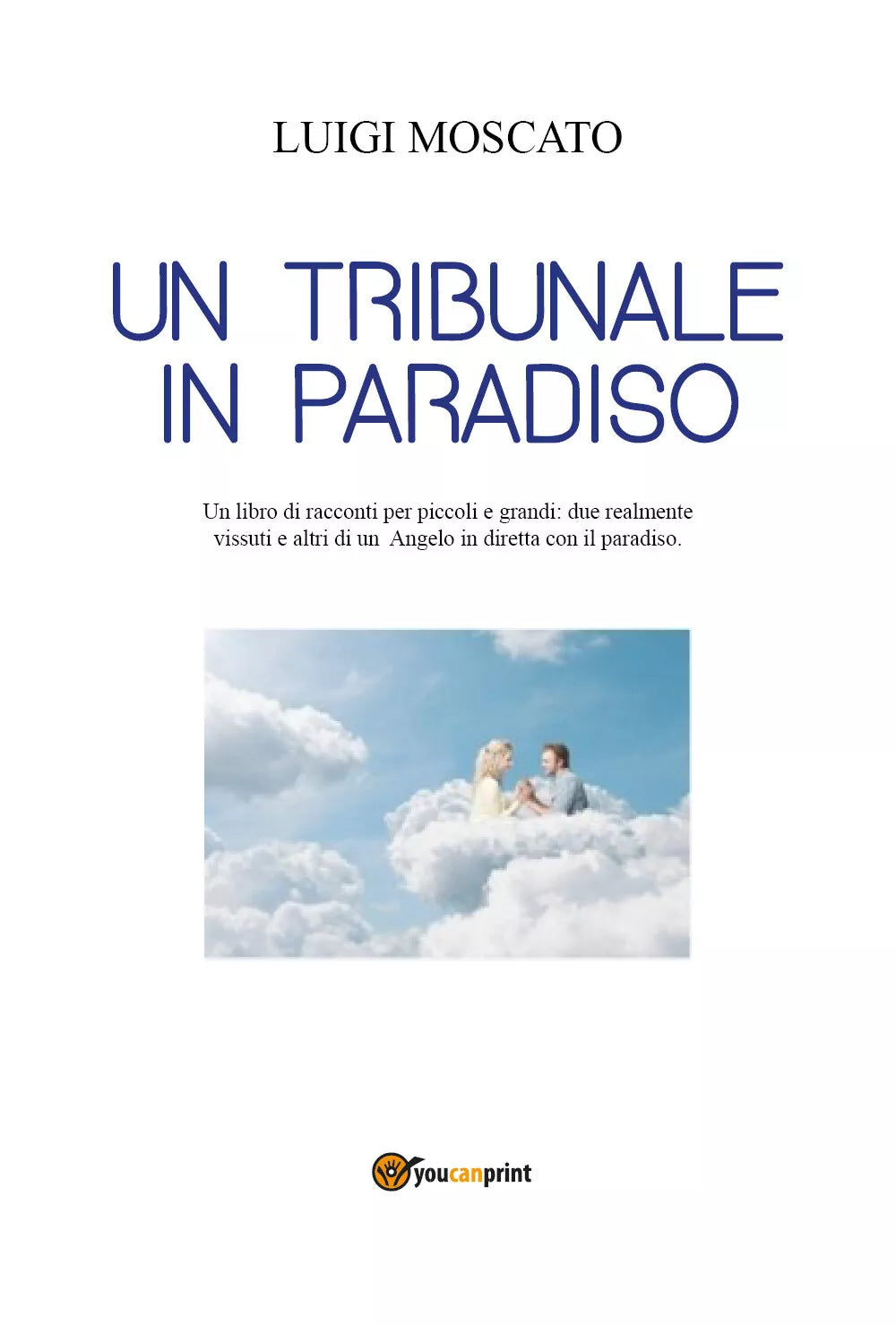 Un tribunale in Paradiso di Luigi Moscato 2021 Youcanprint