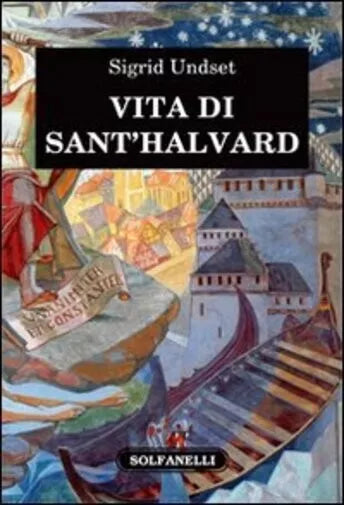 Vita di sant Halvard di Sigrid Undset