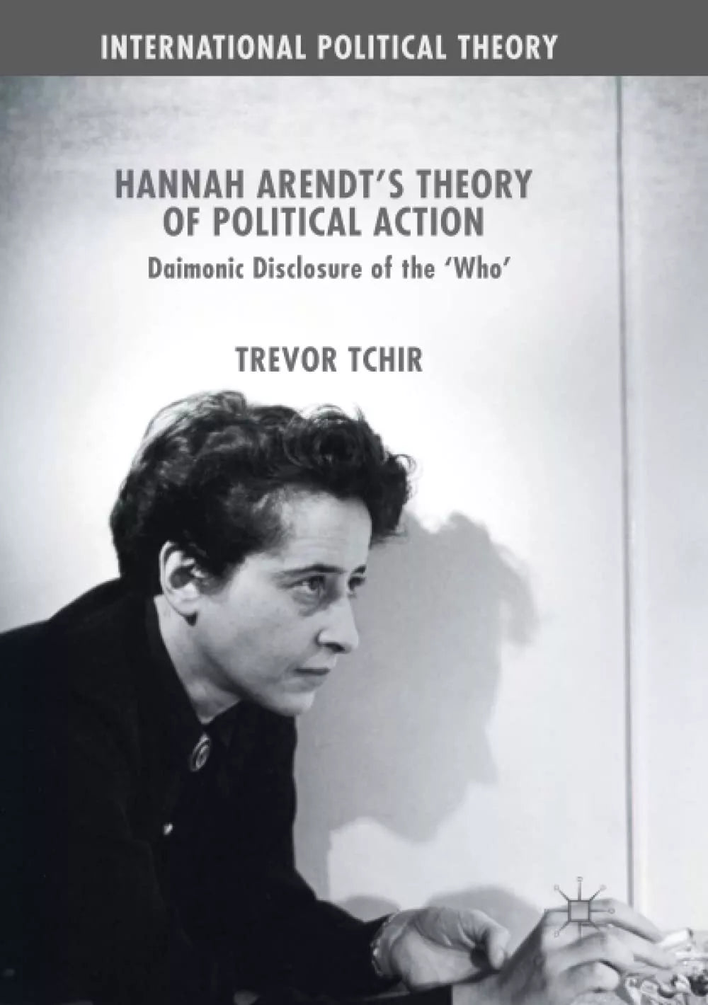 Hannah Arendt s Theory of Political Action