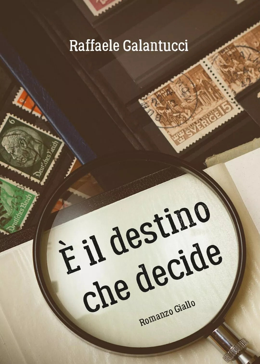 E’ il destino che decide di Raffaele Galantucci, 2017, Youcanprint
